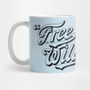 Free Will by Tai's Tees Mug